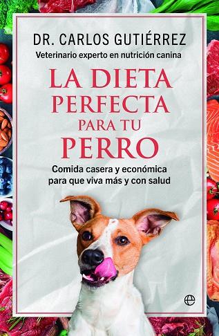 LA DIETA PERFECTA PARA TU PERRO | 9788413848464 | GUTIÉRREZ, DR. CARLOS | Llibres Parcir | Llibreria Parcir | Llibreria online de Manresa | Comprar llibres en català i castellà online