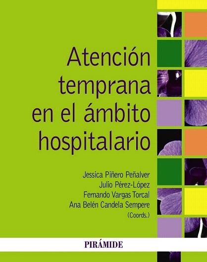 ATENCIÓN TEMPRANA EN EL ÁMBITO HOSPITALARIO | 9788436831436 | PIÑERO PEÑALVER, JESSICA/PÉREZ-LÓPEZ, JULIO/VARGAS TORCAL, FERNANDO/CANDELA SEMPERE, ANA BELEN | Llibres Parcir | Llibreria Parcir | Llibreria online de Manresa | Comprar llibres en català i castellà online