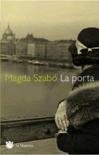 LA PORTA | 9788478711796 | SZABO MAGDA | Llibres Parcir | Llibreria Parcir | Llibreria online de Manresa | Comprar llibres en català i castellà online