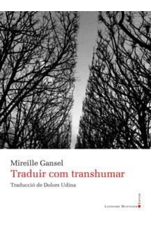 TRADUIR COM TRANSHUMAR | 9788417833800 | MIREILLE GANSEL | Llibres Parcir | Llibreria Parcir | Llibreria online de Manresa | Comprar llibres en català i castellà online