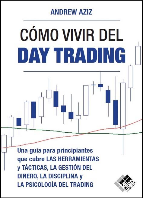 CÓMO VIVIR  DEL DAY TRADING | 9788494920387 | AZIZ, ANDREW | Llibres Parcir | Llibreria Parcir | Llibreria online de Manresa | Comprar llibres en català i castellà online