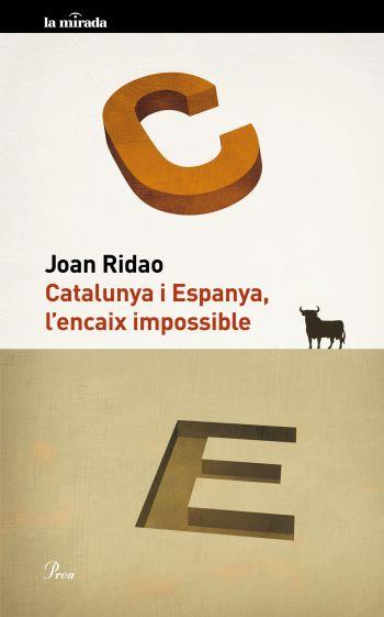 CATALUNYA I ESPANYA L' ENCAIX IMPOSSIBLE | 9788475882109 | JOAN RIDAO | Llibres Parcir | Llibreria Parcir | Llibreria online de Manresa | Comprar llibres en català i castellà online