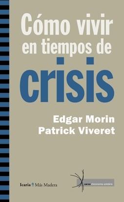 COMO VIVIR EN TIEMPOS DE CRISIS | 9788498883664 | MORIN EDGAR | Llibres Parcir | Llibreria Parcir | Llibreria online de Manresa | Comprar llibres en català i castellà online