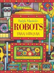 Robots para dibujar | 9788415053248 | Masiello, Ralph | Llibres Parcir | Llibreria Parcir | Llibreria online de Manresa | Comprar llibres en català i castellà online