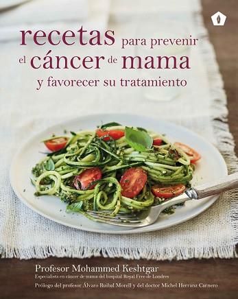 RECETAS PARA PREVENIR EL CÁNCER DE MAMA Y FAVORECER SU TRATAMIENTO | 9788416407170 | KESHTGAR, MOHAMMED | Llibres Parcir | Llibreria Parcir | Llibreria online de Manresa | Comprar llibres en català i castellà online