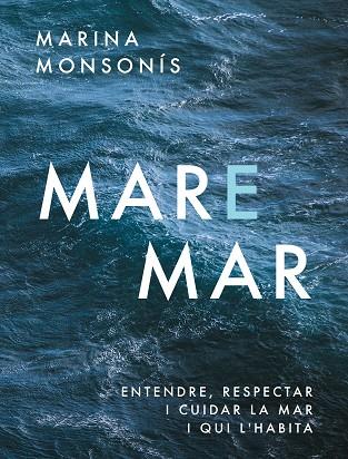 MARE MAR | 9788411731041 | MONSONÍS LÓPEZ, MARINA | Llibres Parcir | Llibreria Parcir | Llibreria online de Manresa | Comprar llibres en català i castellà online