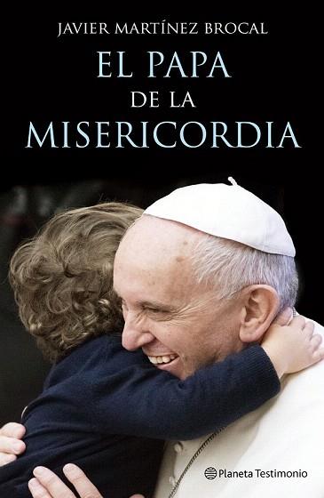 EL PAPA DE LA MISERICORDIA | 9788408147497 | JAVIER MARTÍNEZ-BROCAL | Llibres Parcir | Librería Parcir | Librería online de Manresa | Comprar libros en catalán y castellano online