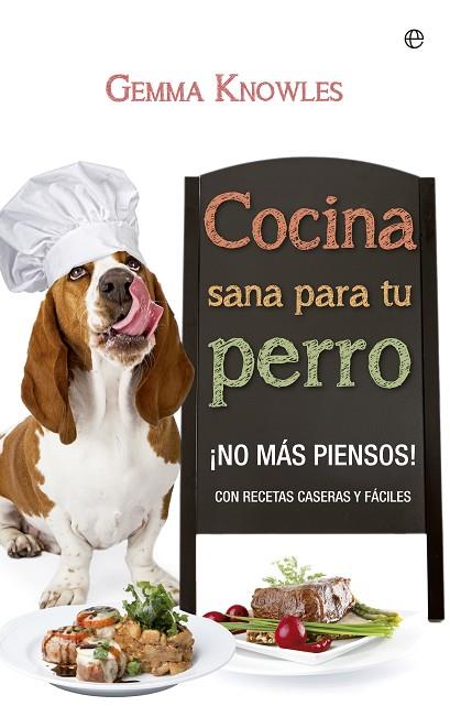 COCINA SANA PARA TU PERRO | 9788490600634 | KNOWLES, GEMMA | Llibres Parcir | Llibreria Parcir | Llibreria online de Manresa | Comprar llibres en català i castellà online