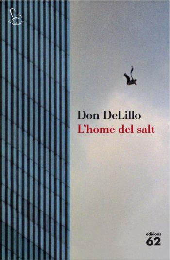 L' HOME DEL SALT | 9788429763423 | DON DELILLO | Llibres Parcir | Llibreria Parcir | Llibreria online de Manresa | Comprar llibres en català i castellà online