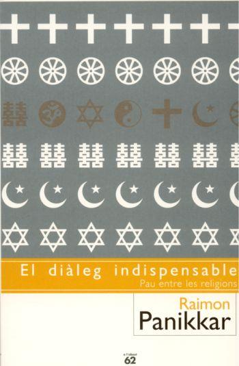 EL DIALEG INDISPENSABLE | 9788429752335 | PANIKKAR RAIMON | Llibres Parcir | Llibreria Parcir | Llibreria online de Manresa | Comprar llibres en català i castellà online