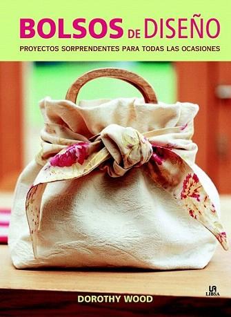 Bolsos de Diseño | 9788466225076 | Wood, Dorothy/Sevillano Ureta, Mª. Jesús | Llibres Parcir | Llibreria Parcir | Llibreria online de Manresa | Comprar llibres en català i castellà online