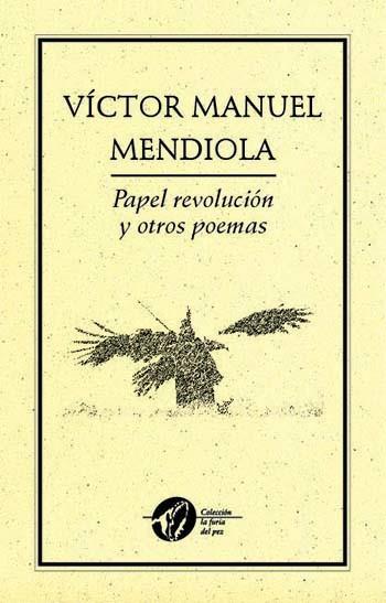 PAPEL REVOLUCIÓN Y OTROS POEMAS | PODI28012 | MENDIOLA  VÍCTOR MANUEL | Llibres Parcir | Llibreria Parcir | Llibreria online de Manresa | Comprar llibres en català i castellà online