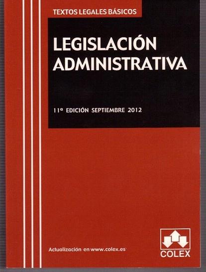 LEGISLACIÓN ADMINISTRATIVA. 11ª Edición 2012 | 9788483423516 | AA.VV. | Llibres Parcir | Llibreria Parcir | Llibreria online de Manresa | Comprar llibres en català i castellà online