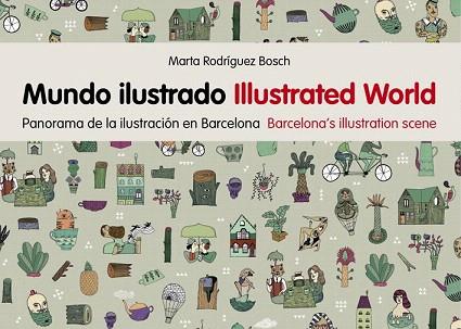 MUNDO ILUSTRADO . PANORAMA DE LA ILUSTRACION EN BARCELONA | 9788425227806 | RODRÍGUEZ BOSCH, MARTA | Llibres Parcir | Llibreria Parcir | Llibreria online de Manresa | Comprar llibres en català i castellà online