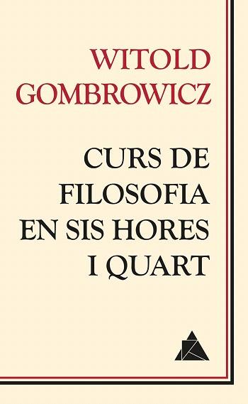 CURS DE FILOSOFIA EN SIS HORES I QUART | 9788416222049 | GOMBROWICZ, WITOLD | Llibres Parcir | Llibreria Parcir | Llibreria online de Manresa | Comprar llibres en català i castellà online