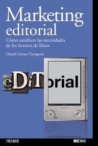 MARKETING EDITORIAL como satisfacer las necesidades de los | 9788436823707 | DANIEL GOMEZ TARRAGONA | Llibres Parcir | Llibreria Parcir | Llibreria online de Manresa | Comprar llibres en català i castellà online