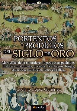 PORTENTOS Y PRODIGIOS DEL SIGLO DE ORO | PODI28893 | LÓPEZ GUTIÉRREZ  LUCIANO | Llibres Parcir | Llibreria Parcir | Llibreria online de Manresa | Comprar llibres en català i castellà online