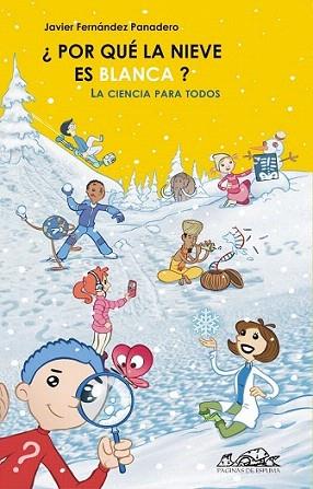 POR QUE LA NIEVE ES BLANCA | 9788495642646 | FERNANDEZ PANADERO JAVIER | Llibres Parcir | Llibreria Parcir | Llibreria online de Manresa | Comprar llibres en català i castellà online