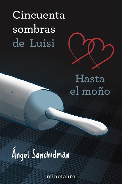 50 SOMBRAS DE LUISI. HASTA EL MOÑO | 9788445019207 | SANCHIDRIÁN, ÁNGEL | Llibres Parcir | Llibreria Parcir | Llibreria online de Manresa | Comprar llibres en català i castellà online