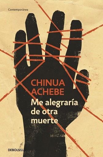 ME ALEGRARIA OTRA MUERTE debolsillo | 9788499082639 | ACHEBE CHINUA | Llibres Parcir | Llibreria Parcir | Llibreria online de Manresa | Comprar llibres en català i castellà online