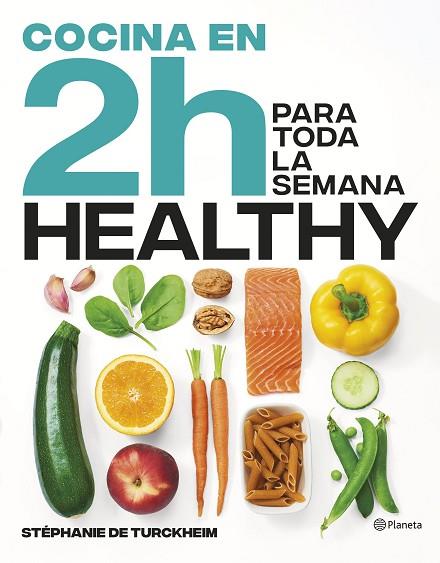 COCINA HEALTHY EN 2 HORAS PARA TODA LA SEMANA | 9788408269458 | TURCKHEIM, STÉPHANIE DE | Llibres Parcir | Llibreria Parcir | Llibreria online de Manresa | Comprar llibres en català i castellà online