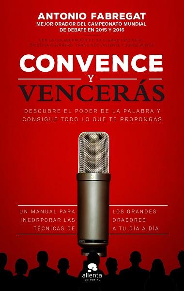 CONVENCE Y VENCERÁS | 9788416253784 | FABREGAT MARIANINI, ANTONIO/VALIENTE MARTÍNEZ, FRANCISCO/WHYTE GARCÍA, JORGE/GUERRERO GALLARDO, CRIS | Llibres Parcir | Llibreria Parcir | Llibreria online de Manresa | Comprar llibres en català i castellà online