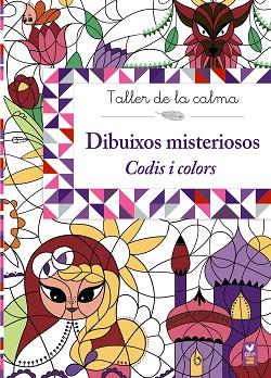 TALLER DE LA CALMA. DIBUIXOS MISTERIOSOS. CODIS I COLORS | 9788499067049 | VV. AA. | Llibres Parcir | Llibreria Parcir | Llibreria online de Manresa | Comprar llibres en català i castellà online