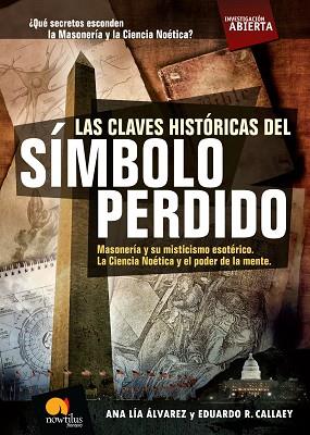 CLAVES HISTÓRICAS DEL SÍMBOLO PERDIDO | PODI28939 | R. CALLAEY  EDUARDO/ÁLVAREZ  ANA LÍA | Llibres Parcir | Llibreria Parcir | Llibreria online de Manresa | Comprar llibres en català i castellà online