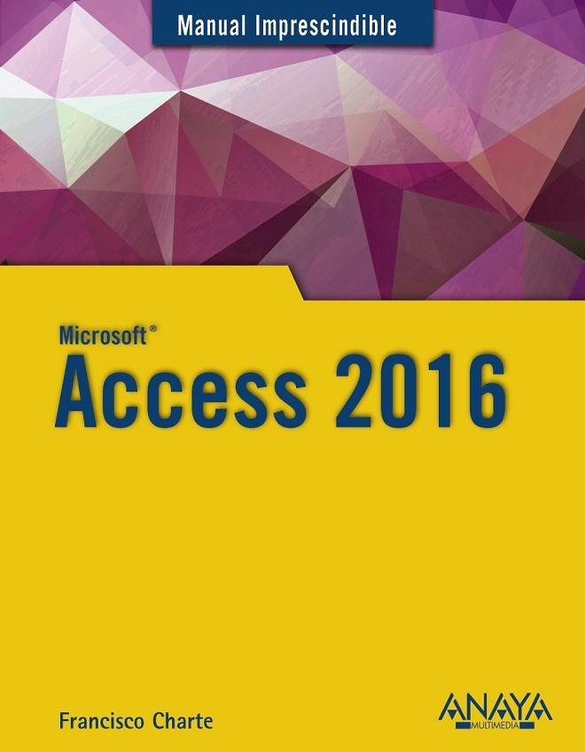 ACCESS 2016 | 9788441538283 | CHARTE, FRANCISCO | Llibres Parcir | Llibreria Parcir | Llibreria online de Manresa | Comprar llibres en català i castellà online