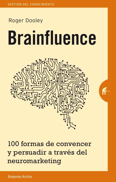 BRAINFLUENCE | 9788492921164 | DOOLEY, ROGER | Llibres Parcir | Llibreria Parcir | Llibreria online de Manresa | Comprar llibres en català i castellà online