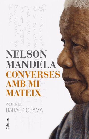 CONVERSES AMB MI MATEIX NELSON MANDELA | 9788466413121 | NELSON MANDELA PROLEG BARACK OBAMA | Llibres Parcir | Librería Parcir | Librería online de Manresa | Comprar libros en catalán y castellano online