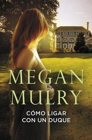 CÓMO LIGAR CON UN DUQUE (AMANTES REALES 1) | 9788415962014 | MULRY,MEGAN | Llibres Parcir | Llibreria Parcir | Llibreria online de Manresa | Comprar llibres en català i castellà online