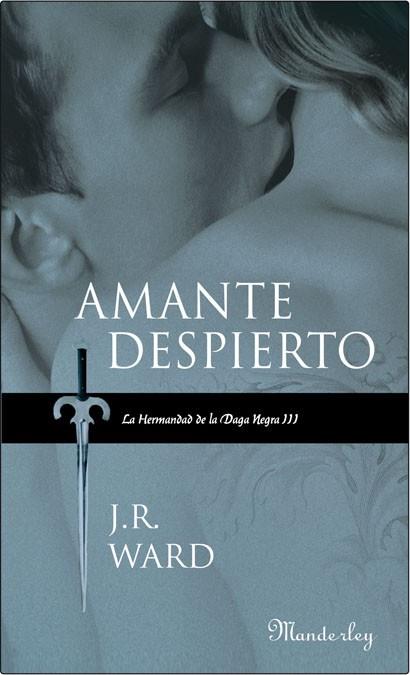 AMANTE DESPIERTO La Hermandad Daga Negra III | 9788483652039 | WARD J R | Llibres Parcir | Llibreria Parcir | Llibreria online de Manresa | Comprar llibres en català i castellà online