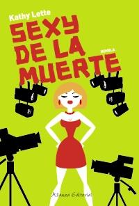 SEXY DE LA MUERTE col mujeres en la ciudad | 9788420653471 | KATHY LETTE | Llibres Parcir | Llibreria Parcir | Llibreria online de Manresa | Comprar llibres en català i castellà online