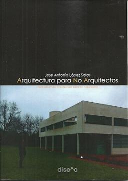 ARQUITECTURA PARA NO ARQUITECTOS | 9781643603599 | JOSE ANTONIO LÓPEZ SALAS | Llibres Parcir | Llibreria Parcir | Llibreria online de Manresa | Comprar llibres en català i castellà online