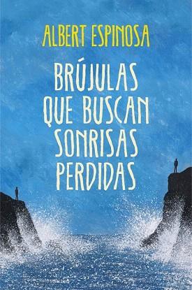 BRÚJULAS QUE BUSCAN SONRISAS PERDIDAS | 9788425349126 | ESPINOSA,ALBERT | Llibres Parcir | Llibreria Parcir | Llibreria online de Manresa | Comprar llibres en català i castellà online