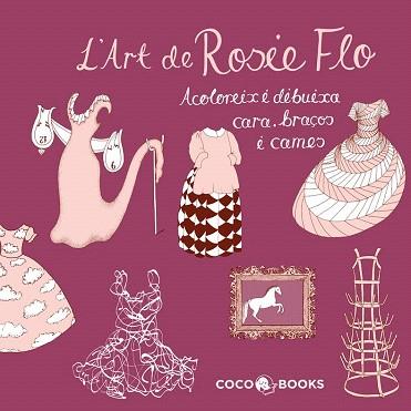 L'ART DE ROSIE FLO | 9788493994488 | STREETEN, ROZ | Llibres Parcir | Llibreria Parcir | Llibreria online de Manresa | Comprar llibres en català i castellà online