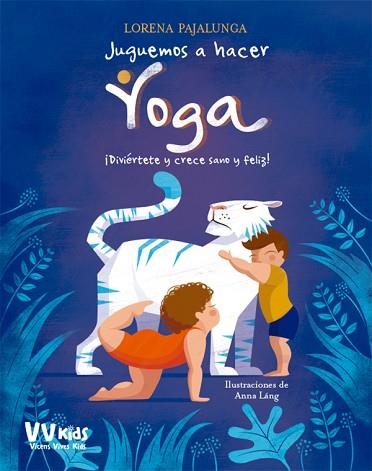 JUGUEMOS A HACER YOGA (VVKIDS) | 9788468252247 | PAJALUNGA, LORENA | Llibres Parcir | Llibreria Parcir | Llibreria online de Manresa | Comprar llibres en català i castellà online