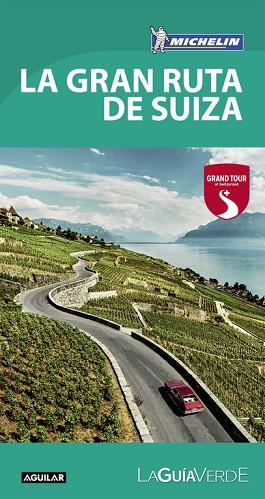 LA GRAN RUTA DE SUIZA (LA GUÍA VERDE 2017) | 9788403516502 | MICHELIN TRAVEL PARTNER | Llibres Parcir | Llibreria Parcir | Llibreria online de Manresa | Comprar llibres en català i castellà online