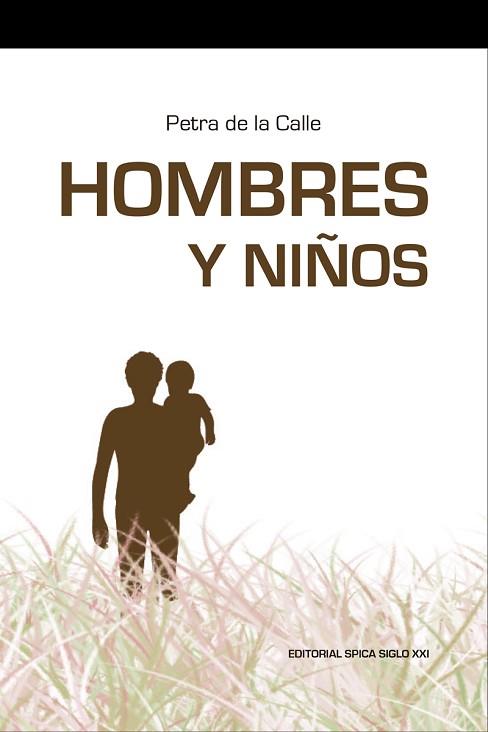 HOMBRES Y NIÑOS | PODI128360 | DE LA CALLE  PETRA/PÉREZ DE LA FUENTE  JUAN CARLOS | Llibres Parcir | Llibreria Parcir | Llibreria online de Manresa | Comprar llibres en català i castellà online