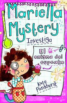 MARIELLA MYSTERY INVESTIGA : ENIGMA DEL CUPCAKE (RUSTEGA/9+ AÑOS) | 9788415235736 | PANKHUST, KATE | Llibres Parcir | Llibreria Parcir | Llibreria online de Manresa | Comprar llibres en català i castellà online