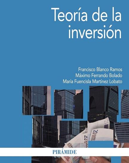 TEORÍA DE LA INVERSIÓN | 9788436833072 | BLANCO RAMOS, FRANCISCO/FERRANDO BOLADO, MÁXIMO F./MARTÍNEZ LOBATO, MARÍA FUENCISLA | Llibres Parcir | Librería Parcir | Librería online de Manresa | Comprar libros en catalán y castellano online