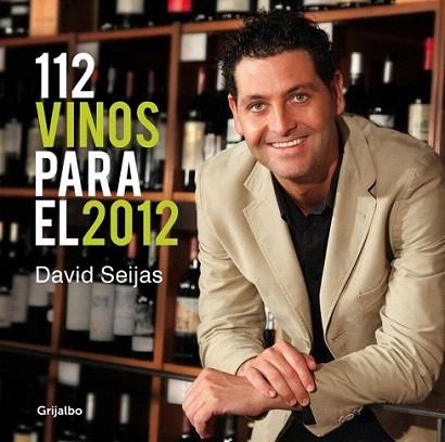 112 VINOS PARA EL 2012 | 9788425347344 | DAVID SEIJAS PROLOGO QUIM VILA | Llibres Parcir | Llibreria Parcir | Llibreria online de Manresa | Comprar llibres en català i castellà online