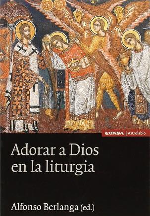 ADORAR A DIOS EN LA LITURGIA | 9788431330453 | BERLANGA GAONA, ALFONSO | Llibres Parcir | Llibreria Parcir | Llibreria online de Manresa | Comprar llibres en català i castellà online