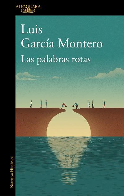 LAS PALABRAS ROTAS | 9788420431956 | GARCÍA MONTERO, LUIS | Llibres Parcir | Llibreria Parcir | Llibreria online de Manresa | Comprar llibres en català i castellà online