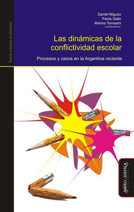 DINÁMICAS DE LA CONFLICTIVIDAD ESCOLAR. . PROCESOS Y CASOS EN LA ARGENTINA RECIENTE | PODI125810 | MIGUEZ  DANIEL/GALLO  PAOLA/TOMASINI   MARINA | Llibres Parcir | Llibreria Parcir | Llibreria online de Manresa | Comprar llibres en català i castellà online