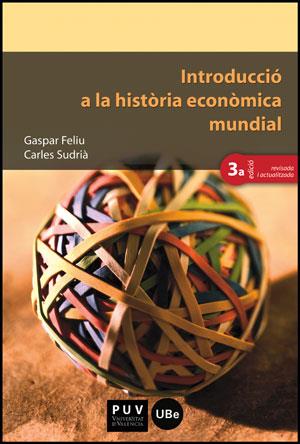 INTRODUCCIO A LA HISTORIA ECONOMICA MUNDIAL | 9788437088761 | FELIU, GASPAR : SUDRIA, CARLES | Llibres Parcir | Librería Parcir | Librería online de Manresa | Comprar libros en catalán y castellano online