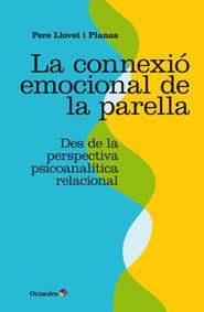 LA CONNEXIÓ EMOCIONAL DE LA PARELLA | 9788499215921 | LLOVET I PLANAS, PERE | Llibres Parcir | Llibreria Parcir | Llibreria online de Manresa | Comprar llibres en català i castellà online