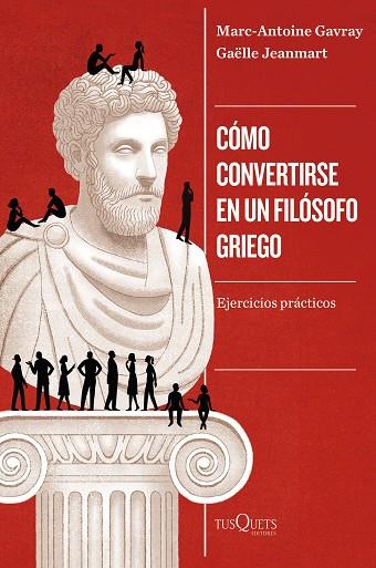 CÓMO CONVERTIRSE EN UN FILÓSOFO GRIEGO | 9788411075077 | GAVRAY, MARC-ANTOINE/JEANMART, GAËLLE | Llibres Parcir | Llibreria Parcir | Llibreria online de Manresa | Comprar llibres en català i castellà online