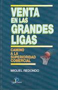 VENTAS EN LAS GRANDES LIGAS | 9788479785826 | REDONDO MIGUEL | Llibres Parcir | Llibreria Parcir | Llibreria online de Manresa | Comprar llibres en català i castellà online